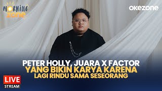  Now  Peter Holly Juara X Factor Yang Bikin Karya Karena Lagi Rindu Sama Seseorang  2011
