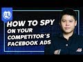 Facebook Ads Tutorial 2019 | How To Spy & Steal Your Competitor's Facebook Ads For FREE