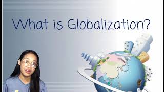 What is Globalization | With PPT presentation by Jashel Quilay