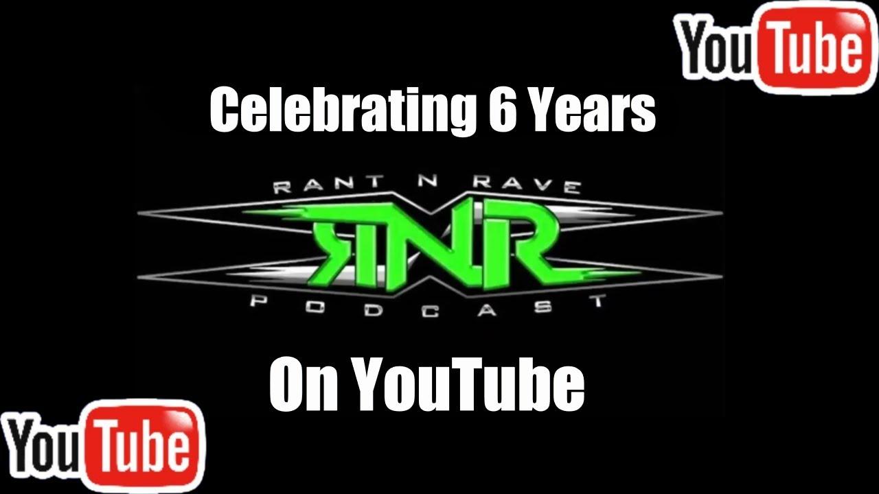 Rant 'n Rave Podcast's 6th Anniversary Special: (Part 3) - YouTube