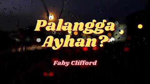 Palangga Ayhan [LYRIC VIDEO] by Faby Clifford