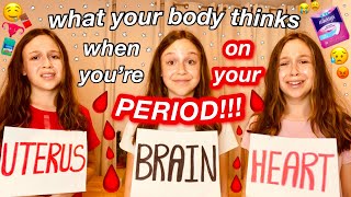 What Your Body Thinks When Youre On Your Period