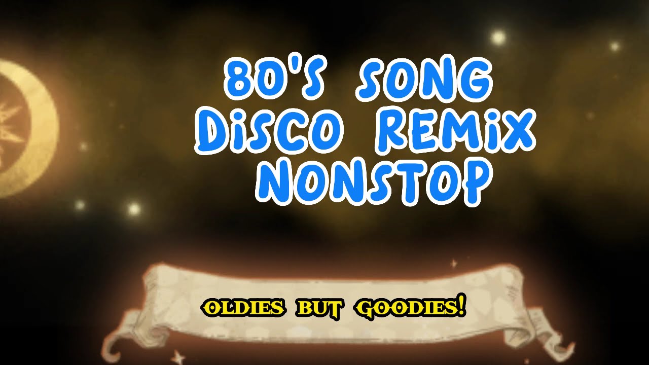⚡️80's SONGS DISCO⚡️REMIX NON-STOP 