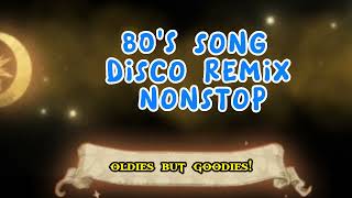 ⚡️80's SONGS DISCO⚡️REMIX NON-STOP 2hrs. #italodisco