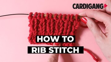 How to knit a rib stitch | Cardigang