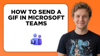 How to Send a GIF in Microsoft Teams (Step by Step)