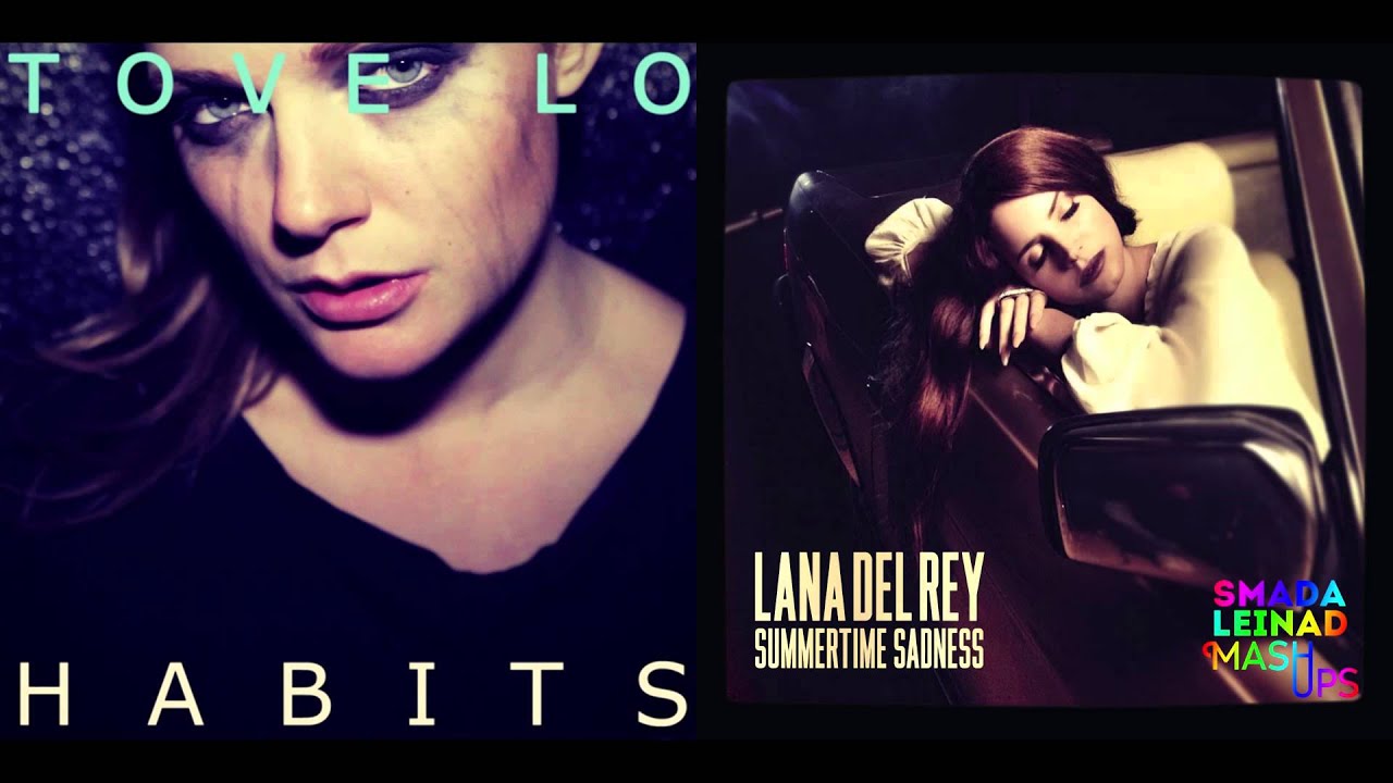 Tove Lo vs. Lana Del Rey - Summertime Habits