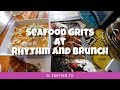 Seafood Grits and French Toast at Philly's Rhythm and Brunch
