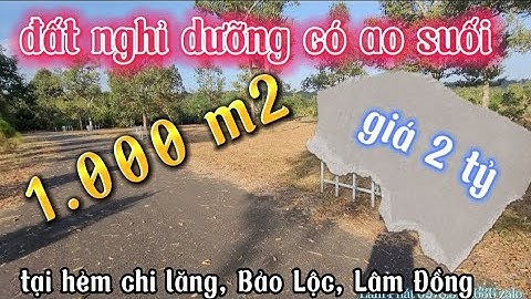 Đất Bảo Lộc nghỉ dưỡng ần trung tâm 1 000m2 giá 2_2,3 tỷ