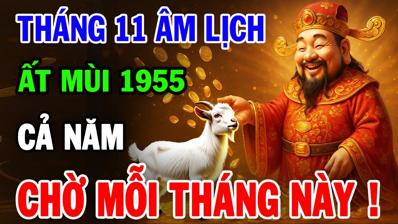 Tử Vi Tháng 11 Âm Lịch 2025 Tuổi Ất Mùi 1955 | Thời Vận Mở Lối, Thành Công Viên Mãn