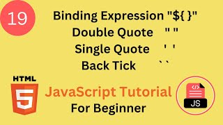 JavaScript String, Binding Expression, Back Tick JavaScript Full Stack Tutorials in Depth!