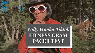 Fitnessgram Pacer Test - Willy Wonka Tiktok