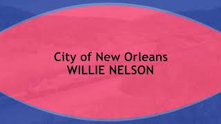 City of New Orleans  WILLIE NELSON  (with lyrics)