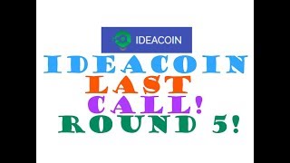 IDEACOIN ICO LAST CALL! ROUND 5!