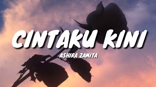 CINTAKU KINI [KU CINTA NANTI 2] - ASHIRA ZAMITA (LYRICS)🎵