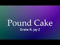 Drake Pound Cake Lyrics Ft Jay Z