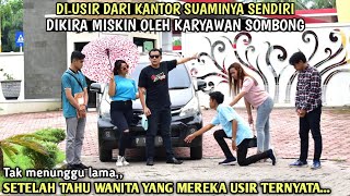 DI USIR DARI KANTOR SUAMINYA SENDIRI OLEH KARYAWAN SOMBONG TAK TAHU YANG MEREKA USIR TERNYATA