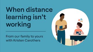 When Distance Learning Isn’t Working| From Our Family to Yours
