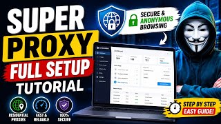 Super Proxy Full Setup Tutorial | Secure &amp; Anonymous Browsing