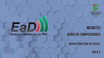 Redes de Computadores - Infraestrutura de Redes - Aula 02