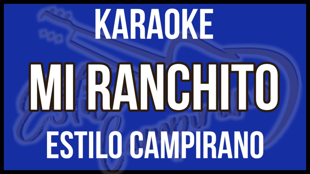 Mi Ranchito - KARAOKE - Estilo Campirano