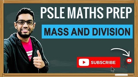 Rulang 2018, P5 SA2, Mass and Division | Learn Problem Sums | PSLE MATHS PREP