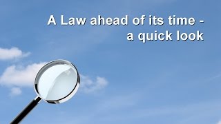 Law ahead of its time   a quick look