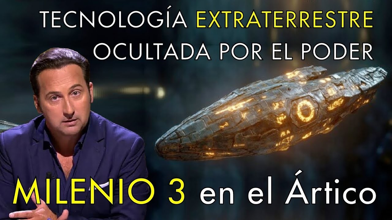 Tecnología Extraterrestre Ocultada por el Poder  -  Milenio 3 en el Ártico