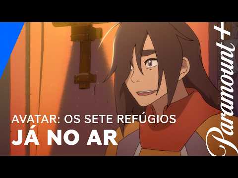 Avatar: Os Sete Refúgios | Já no ar! | Paramount+ Brasil