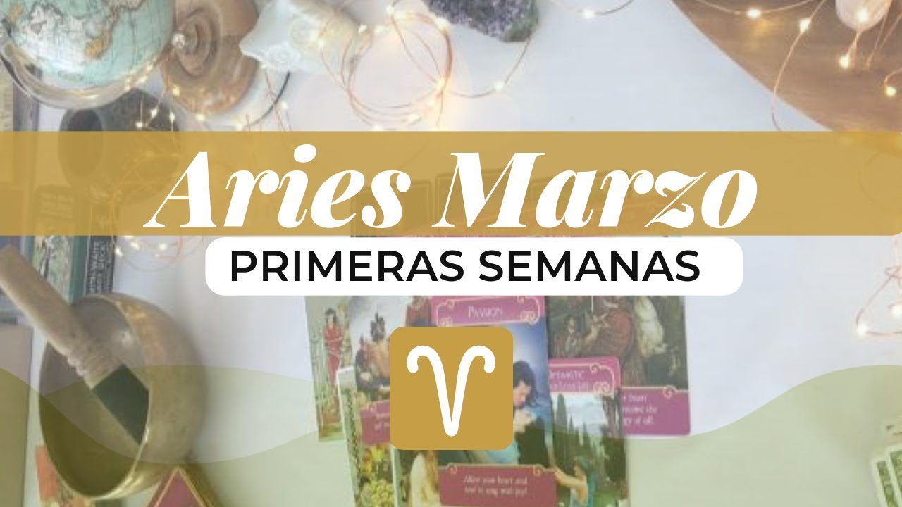 Aries Marzo 1-15 ♈🔮 ✨Avances! Sanación💘Pasion/Compromisos horoscopo semanal aries profesor zellagro