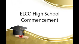 2022 ELCO High School Commencement Ceremony