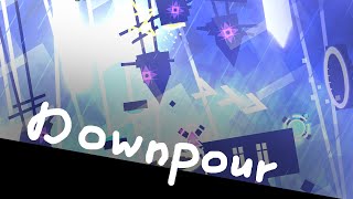[SHOWCASE] 'downpour' by me | Geometry Dash