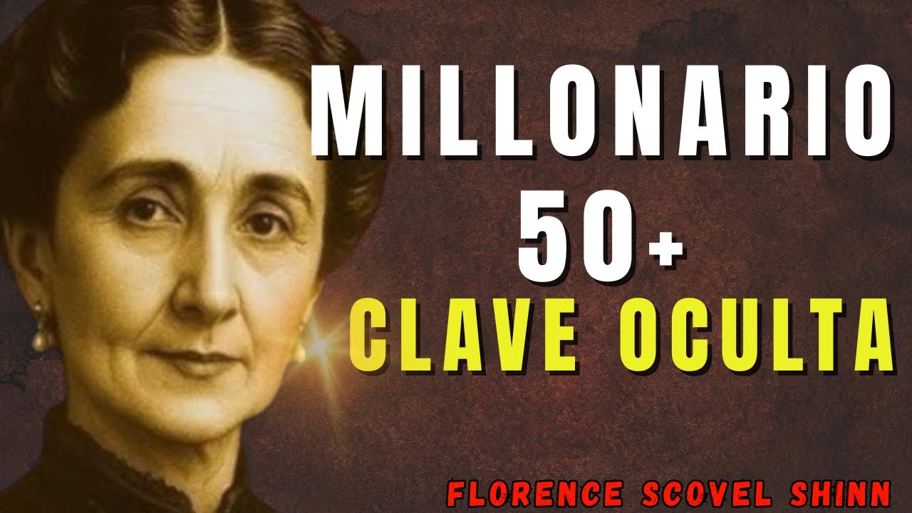 Millonario Después de los 50 Años: El Poder de la Ley de la Atracción Desatado Florence Scovel Shinn