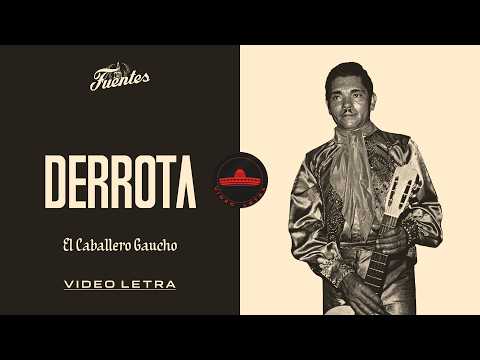 Derrota - El Caballero Gaucho (Video Letra) | Discos Fuentes