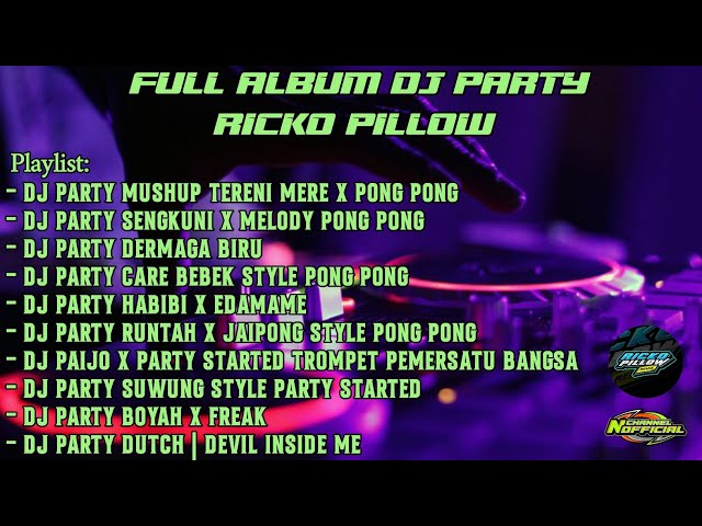 FULL ALBUM DJ PARTY TERBARU 2023 SPESIAL RICKO PILLOW class=