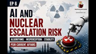 AI and Nuclear Escalation Risk | Algorithms, Misperception &amp; Stability | PSIR Current Affairs