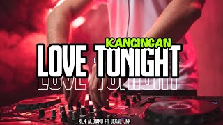 Download lagu NEW KANCINGAN LOVE TONIGHT RLN ALDYANO X JEGAL JNR BASS EAST MAUMERE TERBARU 🔥