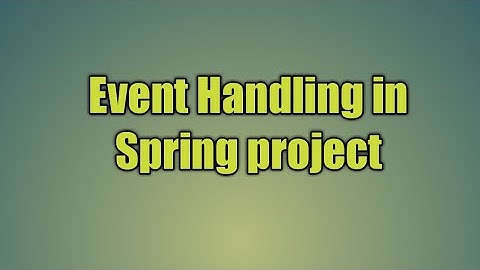 33.Event Handling in Spring project