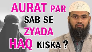 Aurat Par Sab Se Zyada Haq Kiska By @Adv. Faiz Syed