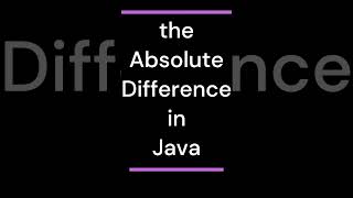 Java for Beginners #44  Find the Absolute Difference in Java