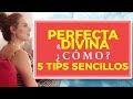 COMO VERTE SIEMPRE PERFECTA/TIPS SENCILLOS