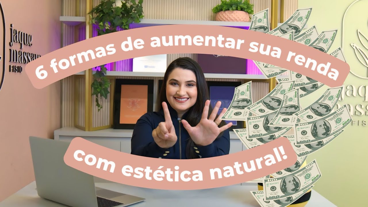 6 formas de aumentar sua renda com Estética Natural! - YouTube