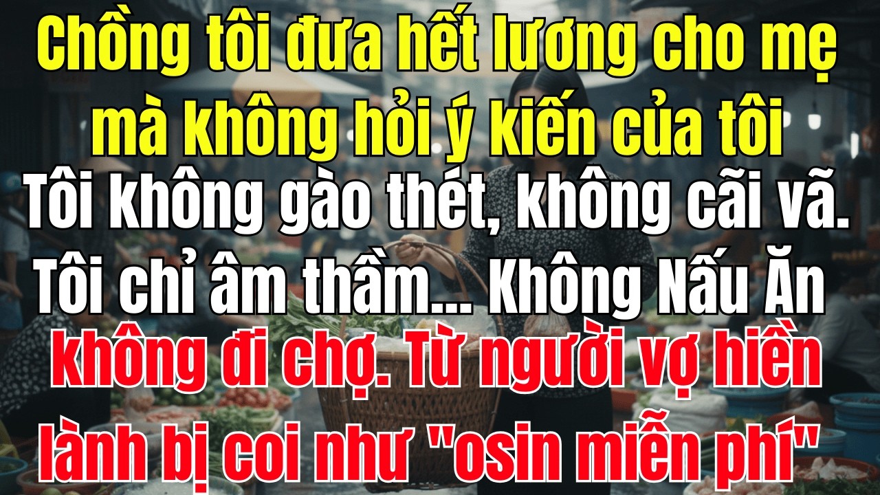 Chồng Nộp Hết Lương Cho Mẹ, Tôi Không Nấu Ăn, Điện Bị Cắt, Cả Nhà Tá Hỏa... | Tuổi Xế Chiều
