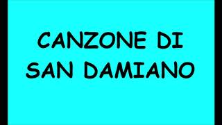 Video thumbnail of "CANZONE DI SAN DAMIANO"