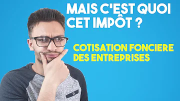 Comment est calculée la cotisation foncière des entreprises ?