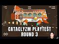 Cataclyzm Keeps Getting Better | 3rd Playtest Gameplay