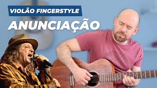 ANUNCIAÇÃO no Violão Fingerstyle - Versão completa Leandro Kasan