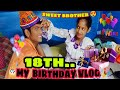 My 18th birt.ay vlog   best birt.ay  amith singh21