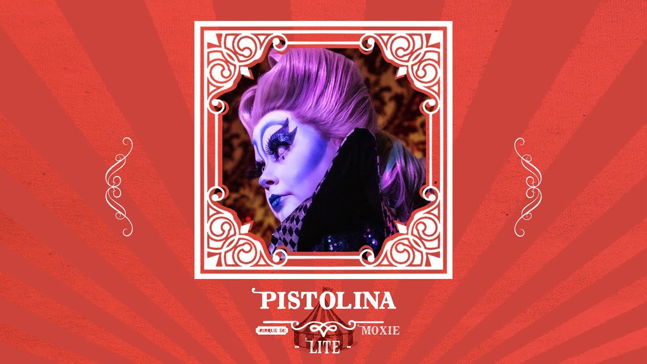 Pistolina - Cirque De Moxie LITE, Week 2