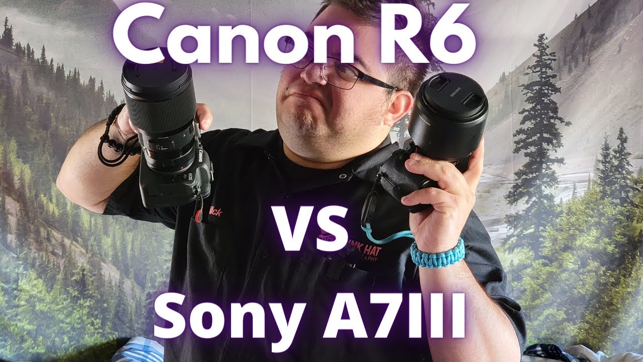 Canon R6 vs Sony A7III Battle of the Mirrorless sony a7iv YouTube